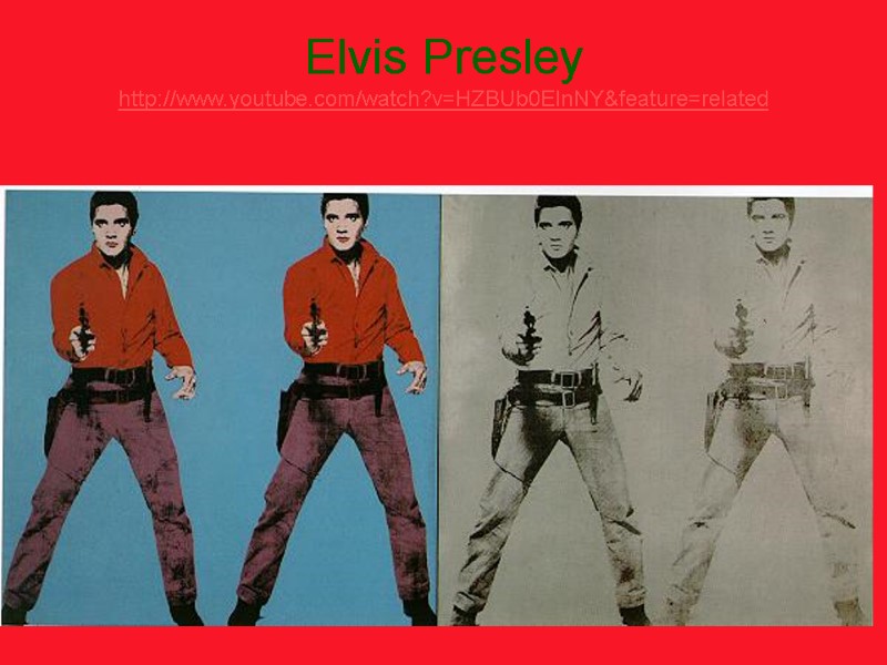 Elvis Presley http://www.youtube.com/watch?v=HZBUb0ElnNY&feature=related